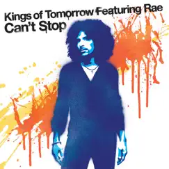 Can't Stop (feat. Rae) by Kings of Tomorrow album reviews, ratings, credits