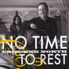 No Time to Rest by Crossing North album reviews, ratings, credits