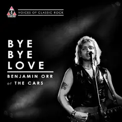 Bye Bye Love (Live By the Waterside) - Single by Benjamin Orr album reviews, ratings, credits