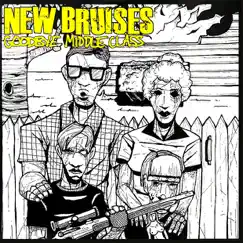 Goodbye Middle Class - EP by New Bruises album reviews, ratings, credits