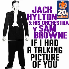 If I Had a Talking Picture of You (Remastered) - Single by Jack Hylton and His Orchestra album reviews, ratings, credits