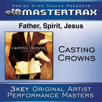 Father, Spirit, Jesus (Performance Tracks) - EP by Casting Crowns album download