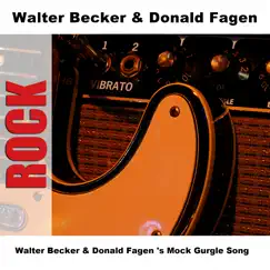 Walter Becker & Donald Fagen 's Mock Gurgle Song by Walter Becker & Donald Fagen album reviews, ratings, credits
