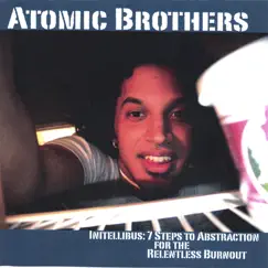 Initellibus: 7 Steps to Abstraction for the Relentless Burnout by Atomic Brothers album reviews, ratings, credits
