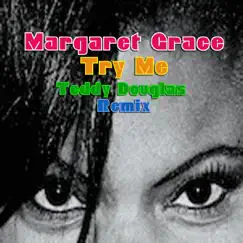 Try Me (Teddy Douglas Remix) - Single by Margaret Grace album reviews, ratings, credits