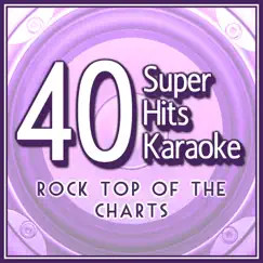 40 Super Hits Karaoke: Rock Top of the Charts by B the Star album reviews, ratings, credits