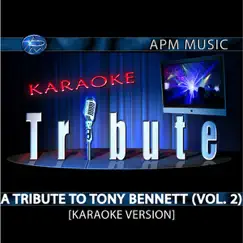 A Tribute to Tony Bennett (Vol. 2) [karaoke Version] by Karaoke Tribute album reviews, ratings, credits