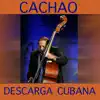 Descarga Cubana- Cachao album lyrics, reviews, download
