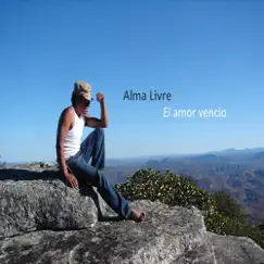 El Amor Vencio by Alma Livre album reviews, ratings, credits