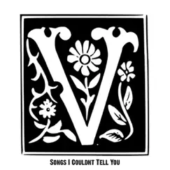 Songs I Couldn't Tell You by V. album reviews, ratings, credits