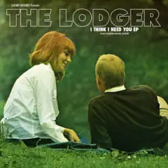 I Think I Need You EP by The Lodger album reviews, ratings, credits