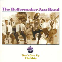 Don't Give Up the Ship by Boilermaker Jazz Band album reviews, ratings, credits