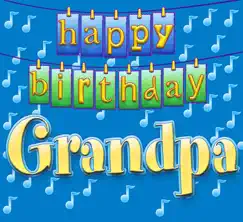 Happy Birthday Grandpa (Vocal - Traditional Happy Birthday Song Sung to Grandpa) Song Lyrics