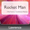 Rocket Man (The Factory Eurotrance Remix) album lyrics, reviews, download