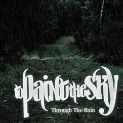 Through the Rain - EP by To Paint The Sky album reviews, ratings, credits