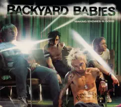 Making Enemies Is Good (Bonus Track Version) by Backyard Babies album reviews, ratings, credits