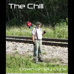 Down on My Luck - Single by The Chill album reviews, ratings, credits
