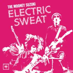 Electric Sweat by The Mooney Suzuki album reviews, ratings, credits