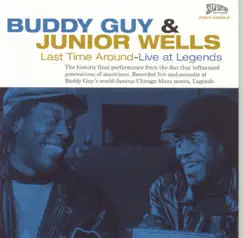 Last Time Around - Live At Legends by Buddy Guy & Junior Wells album reviews, ratings, credits