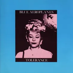 Tolerance by The Blue Aeroplanes album reviews, ratings, credits