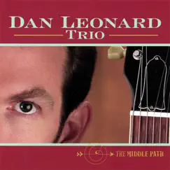 The Middle Path by Dan Leonard Trio album reviews, ratings, credits