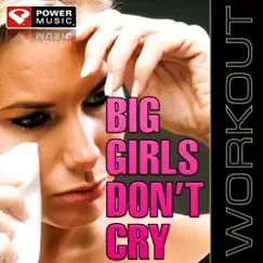 Big Girls Don't Cry (Workout Remix) Song Lyrics