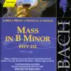 Bach, J.S.: Mass In B Minor, Bwv 232 album lyrics, reviews, download