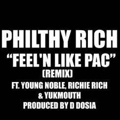 Feel'n Like Pac (feat. Young Noble, Yukmouth & Richie Rich) [Remix] by Philthy Rich album reviews, ratings, credits