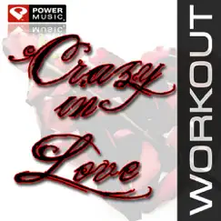 Crazy In Love (Workout Remixes) - EP by Power Music Workout album reviews, ratings, credits