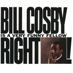 Bill Cosby Is a Very Funny Fellow, Right? by Bill Cosby album reviews, ratings, credits