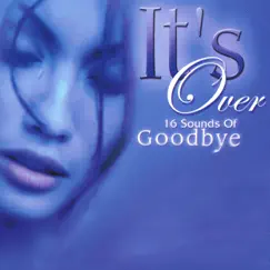 It's Over - 16 Sounds of Goodbye by Various Artists album reviews, ratings, credits