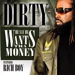 He Say He Wants Tha Money by Dirty album reviews, ratings, credits