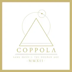 Same Skies I: The Golden Age - Single by Coppola album reviews, ratings, credits