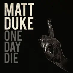 One Day Die by Matt Duke album reviews, ratings, credits