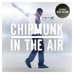 In the Air (Radio Edit) [feat. Keri Hilson] by Chipmunk album reviews, ratings, credits