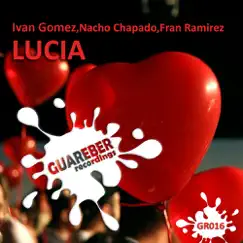 Lucia - EP by Ivan Gómez, Nacho Chapado & Fran Ramirez album reviews, ratings, credits