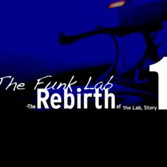 The Rebirth of the Lab, Story 1 by The Funk Lab album reviews, ratings, credits