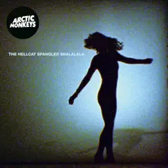 The Hellcat Spangled Shalalala - Single by Arctic Monkeys album reviews, ratings, credits