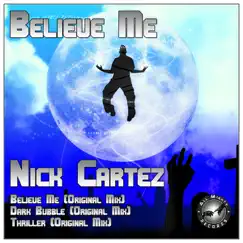 Believe Me - Single by Nick Cartez album reviews, ratings, credits