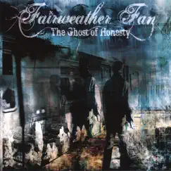 The Ghost of Honesty by Fairweather Fan album reviews, ratings, credits