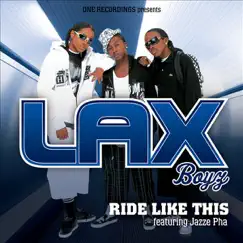 Ride Like This (feat. Jazze Pha) - Single by LAX Boyz album reviews, ratings, credits