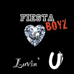 Lovin' U - Single by Fiesta Boyz album reviews, ratings, credits