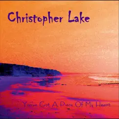 You've Got a Piece of My Heart - Single by Christopher Lake album reviews, ratings, credits