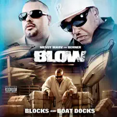 Blow - Blocks and Boat Docks by Berner & Messy Marv album reviews, ratings, credits