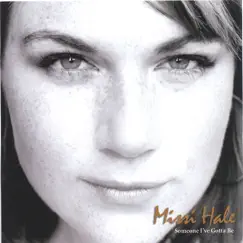 Someone I've Gotta Be by MIssi Hale album reviews, ratings, credits