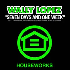 Seven Days and One Week 2010 (Remixes) by Wally Lopez album reviews, ratings, credits