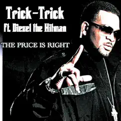 The Price Is Right - Single by Trick Trick album reviews, ratings, credits