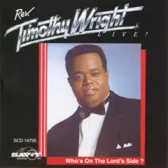 Who's On the Lord's Side (Live) by Rev. Timothy Wright album reviews, ratings, credits