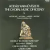 Kodály karművészete - The Choral Music of Kodály 5. album lyrics, reviews, download