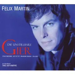 Die unstillbare Gier by Felix Martin album reviews, ratings, credits